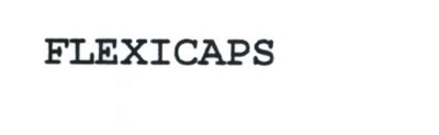 FLEXICAPS