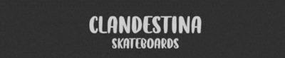 CLANDESTINA SKATEBOARDS