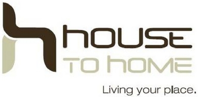 HOUSE TO HOME ''LIVING YOUR PLACE''