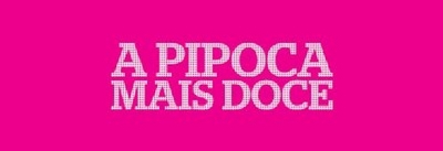A PIPOCA MAIS DOCE