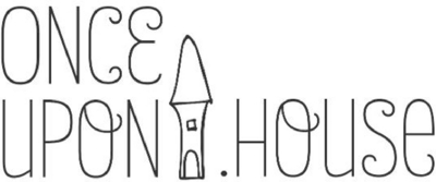 ONCE UPON A HOUSE