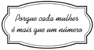 PORQUE CADA MULHER É MAIS QUE UM NÚMERO