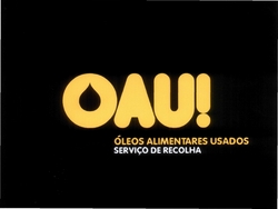 OAU! ÓLEOS ALIMENTARES USADOS SERVIÇO DE RECOLHA