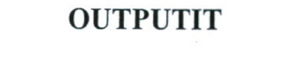 OUTPUTIT