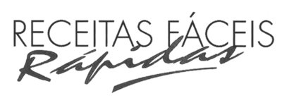 RECEITAS FÁCEIS RÁPIDAS