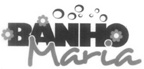 BANHO MARIA