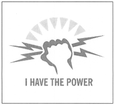 I HAVE THE POWER