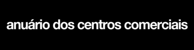 ANUÁRIO DOS CENTROS COMERCIAIS