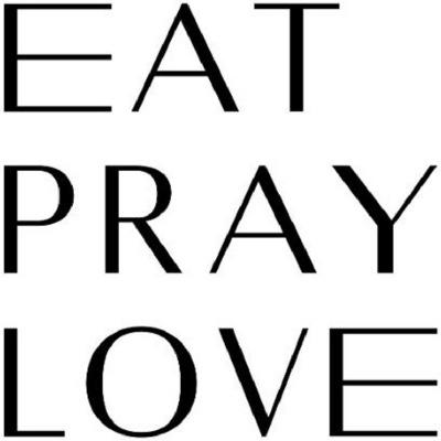 EAT PRAY LOVE