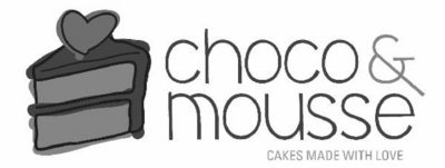 CHOCO & MOUSSE CAKES MADE WITH LOVE