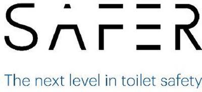 SAFER THE NEXT LEVEL IN TOILET SAFETY