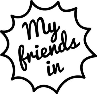 MY FRIENDS IN