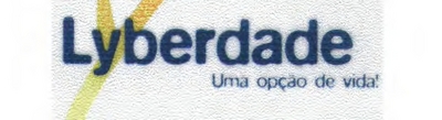 LYBERDADE UMA OPÇÃO DE VIDA!