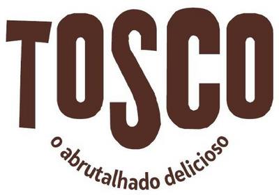 TOSCO O ABRUTALHADO DELICIOSO