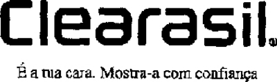CLEARASIL É TUA CARA. MOSTRA-A COM CONFIANÇA