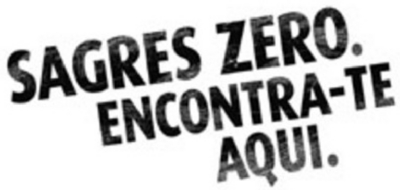 SAGRES ZERO.ENCONTRA-TE AQUI.