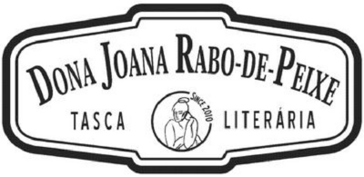 DONA JOANA RABO-DE-PEIXE, TASCA LITERÁRIA, SINCE 2010