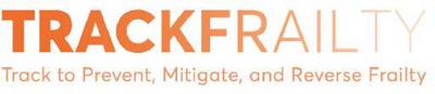 TRACKFRAILTY TRACK TO PREVENT, MITIGATE, AND REVERSE FRAILTY