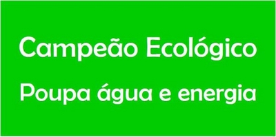 CAMPEÃO ECOLÓGICO POUPA ÁGUA E ENERGIA