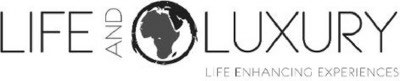 LIFE AND LUXURY LIFE ENHANCING EXPERIENCES