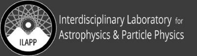 ILAPP INTERDISCIPLINARY LABORATORY FOR ASTROPHYSICS & PARTICLE PHYSICS