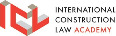 INTERNATIONAL CONSTRUCTION LAW ACADEMY