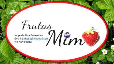 FRUTAS MIMO  JORGE DA SILVA FERNANDES EMAIL:JINHO81@HOTMAIL.COM  TEL:965390966