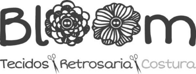 BLOOM; TECIDOS, RETROSARIA, COSTURA