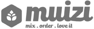 MUIZI MIX . ORDER . LOVE IT