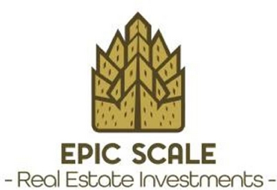 EPIC SCALE - REAL ESTATE INVESTMENTS -