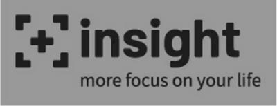 + INSIGHT MORE FOCUS ON YOUR LIFE
