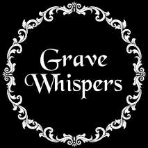 GRAVE WHISPERS