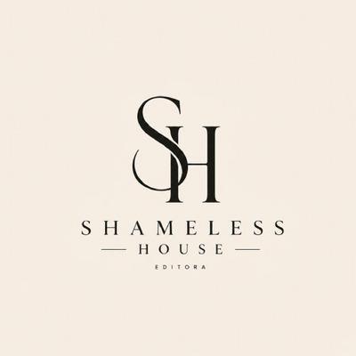 SHAMELESS HOUSE EDITORA
