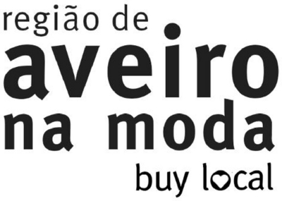 REGIÃO DE AVEIRO NA MODA BUY LOCAL