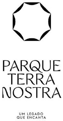 PARQUE TERRA NOSTRA UM LEGADO QUE ENCANTA