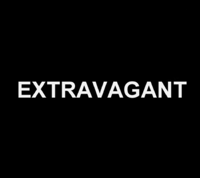 EXTRAVAGANT