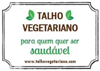 TALHO VEGETARIANO PARA QUEM QUER SER SAUDÁVEL WWW.TALHOVEGETARIANO.COM