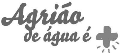 AGRIÃO DE ÁGUA É +