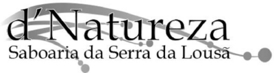 D'NATUREZA SABOARIA DA SERRA DA LOUSÃ