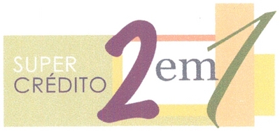 SUPER CRÉDITO 2 EM 1