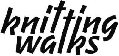 KNITTING WALKS