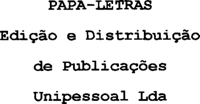 PAPA-LETRAS EDIÇÃO E DISTRIBUIÇÃO DE PUBLICAÇÕES UNIPESSOAL LDA