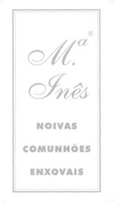 Mª. INÊS NOIVAS COMUNHÕES ENXOVAIS