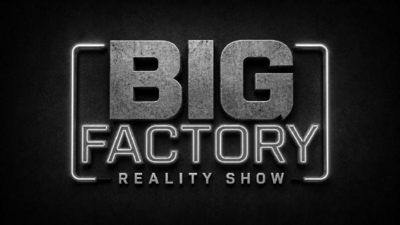 BIG FACTORY  REALITY SHOW