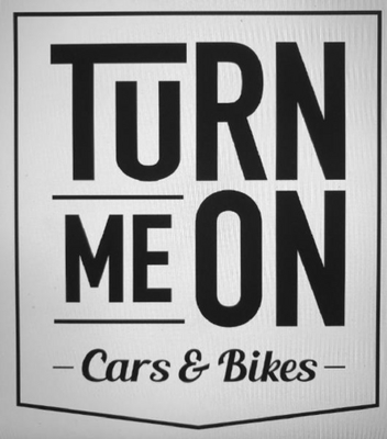 TURN ME ON CARS & BIKES