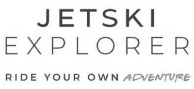 JETSKI EXPLORER RIDE YOUR OWN ADVENTURE