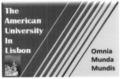 THE AMERICAN UNIVERSITY IN LISBON OMNIA MUNDA MUNDIS
