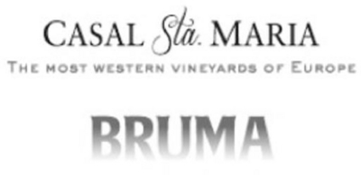 CASAL STA MARIA THE MOST WESTERN VINEYARDS OF EUROPE BRUMA