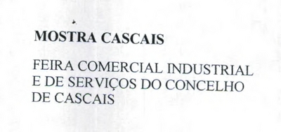 MOSTRA CASCAIS-FEIRA COMERCIAL INDUSTRIAL DE SERVIÇOS DO CONCELHO D/CASCAIS