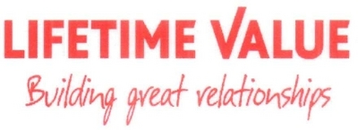 LIFETIME VALUE BUILDING GREAT RELATIONSHIPS